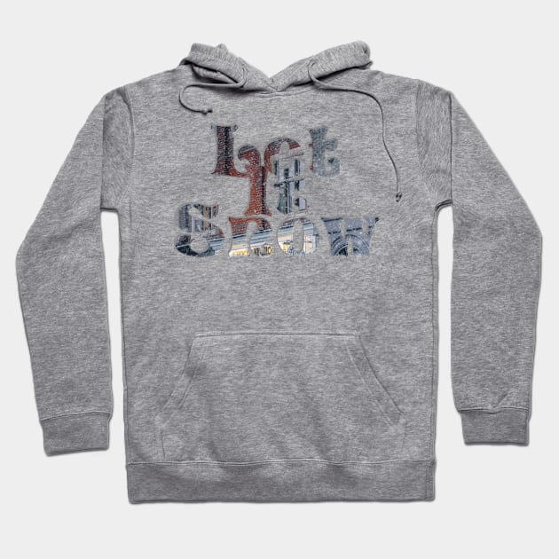 Let It Snow Hoodie by afternoontees